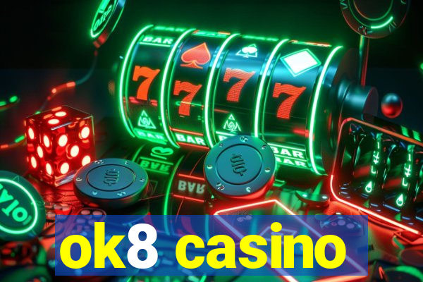 ok8 casino